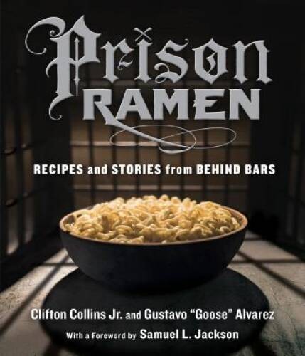 Prison Ramen: Recipes and Stories from Behind Bars – Paperback – GOOD