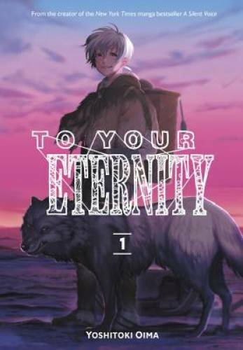 To Your Eternity 1 – Paperback By Oima, Yoshitoki – VERY GOOD