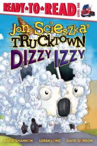 Dizzy Izzy (Jon Scieszka’s Trucktown) – Hardcover By Scieszka, Jon – GOOD
