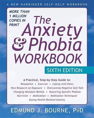 The Anxiety and Phobia Workbook by Bourne, Edmund J.