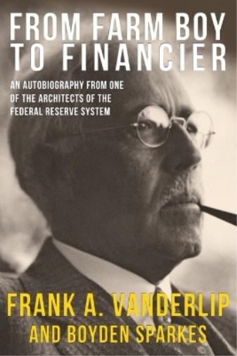 Frank a Vanderlip From Farm Boy To Financier (Paperback)