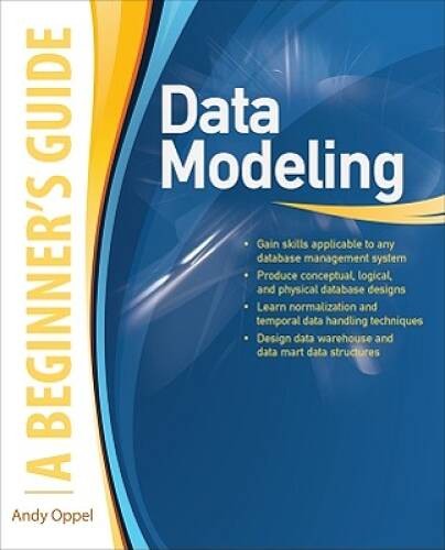 Data Modeling: A Beginners Guide – Paperback By Oppel, Andy – VERY GOOD