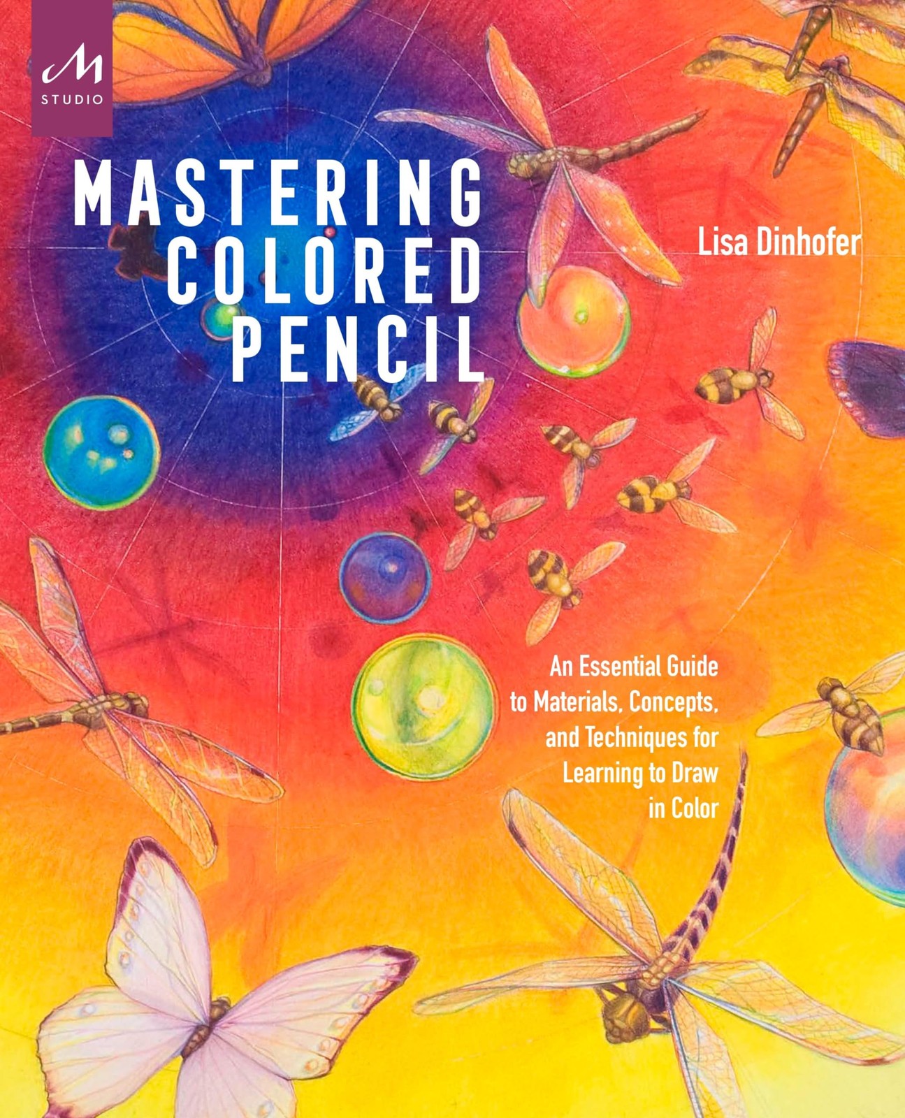 Mastering Colored Pencil: An Essential Guide to Materials, Concepts, and Tec…