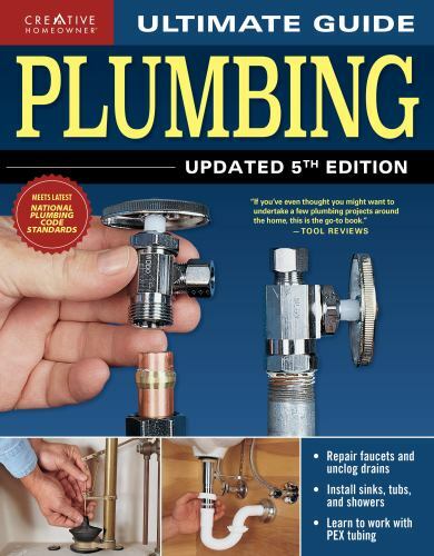 Ultimate Guide: Plumbing, Updated 5th Edition (Creative Homeowner) Beginner-Fri