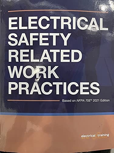 Electrical Safety Related Work Practices Based on NFPA 70E 2021 Edition – pa…