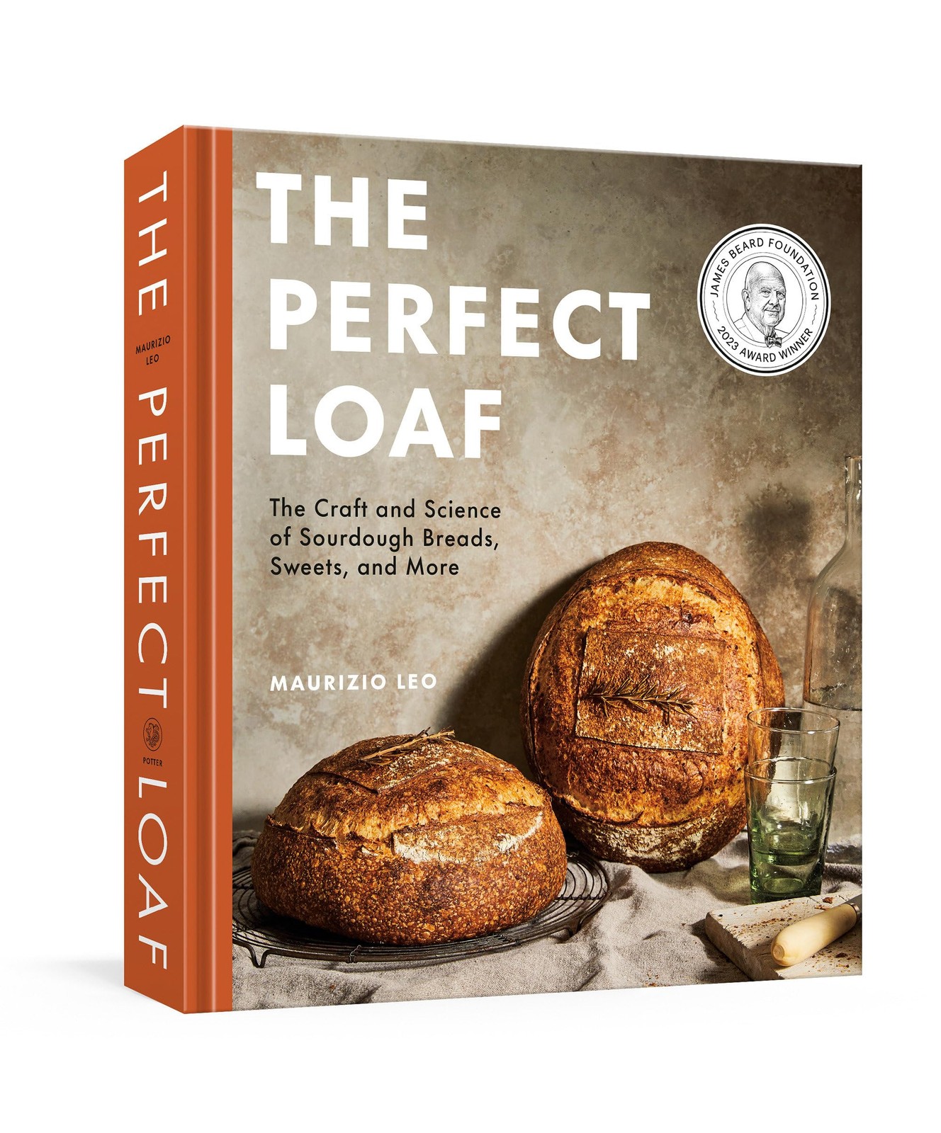 The Perfect Loaf: The Craft and Science of Sourdough Breads, Sweets, and More: A