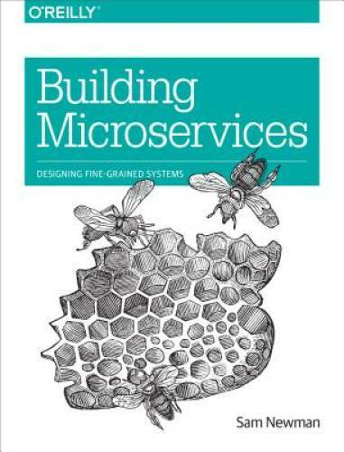 Building Microservices: Designing Fine-Grained Systems – Paperback – GOOD