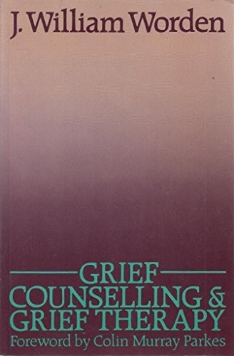 Grief Counselling and Grief Therapy (Social sci… by J William Worden Paperback