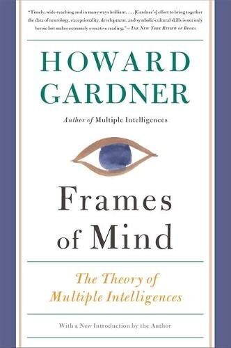 Frames of Mind: The Theory of Multiple Intelligences 3rd Edition Paperback 20…