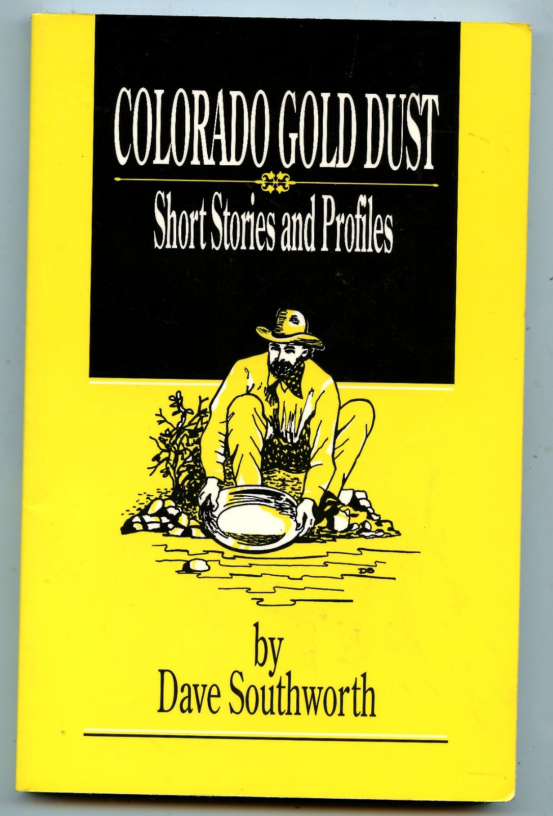 Colorado History, Gold Dust – Short Stories and Profiles by; Southworth, SGD