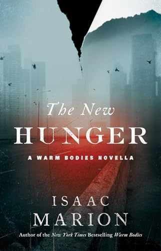 The New Hunger: A Warm Bodies Novella – Paperback, by Marion Isaac – Very Good