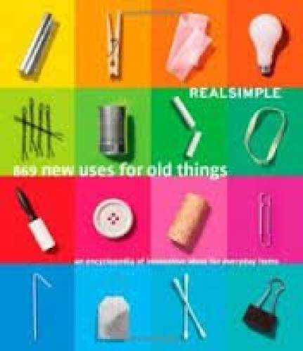 Real Simple 869 New Uses for Old Things – Paperback – GOOD