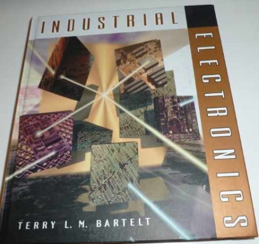 Industrial Electronics: Devices, – Hardcover, by Terry L.M. Bartelt – Good