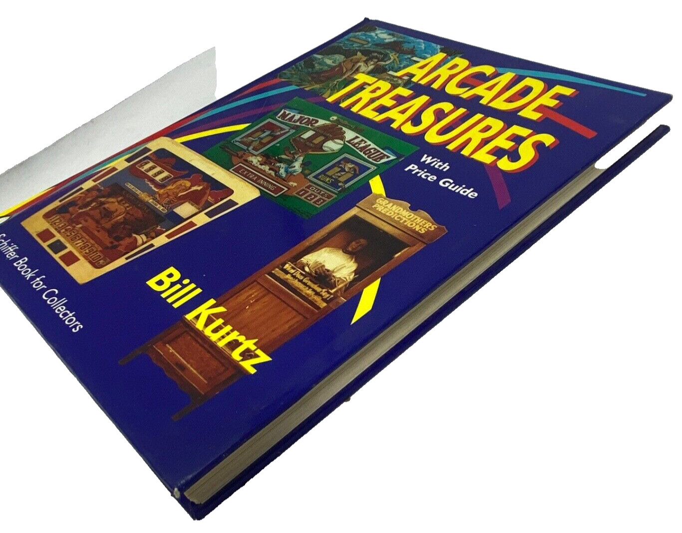 Arcade Treasures w Price Guide by Bill Kurtz 1994 Shiffer Publishing Very Good