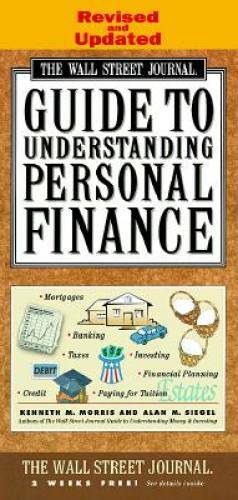 WALL STREET JOURNAL GUIDE TO UNDERSTANDING PERSONAL FINANCE: Revised and – GOOD