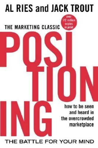 Positioning: The Battle for Your Mind – Paperback By Al Ries – VERY GOOD