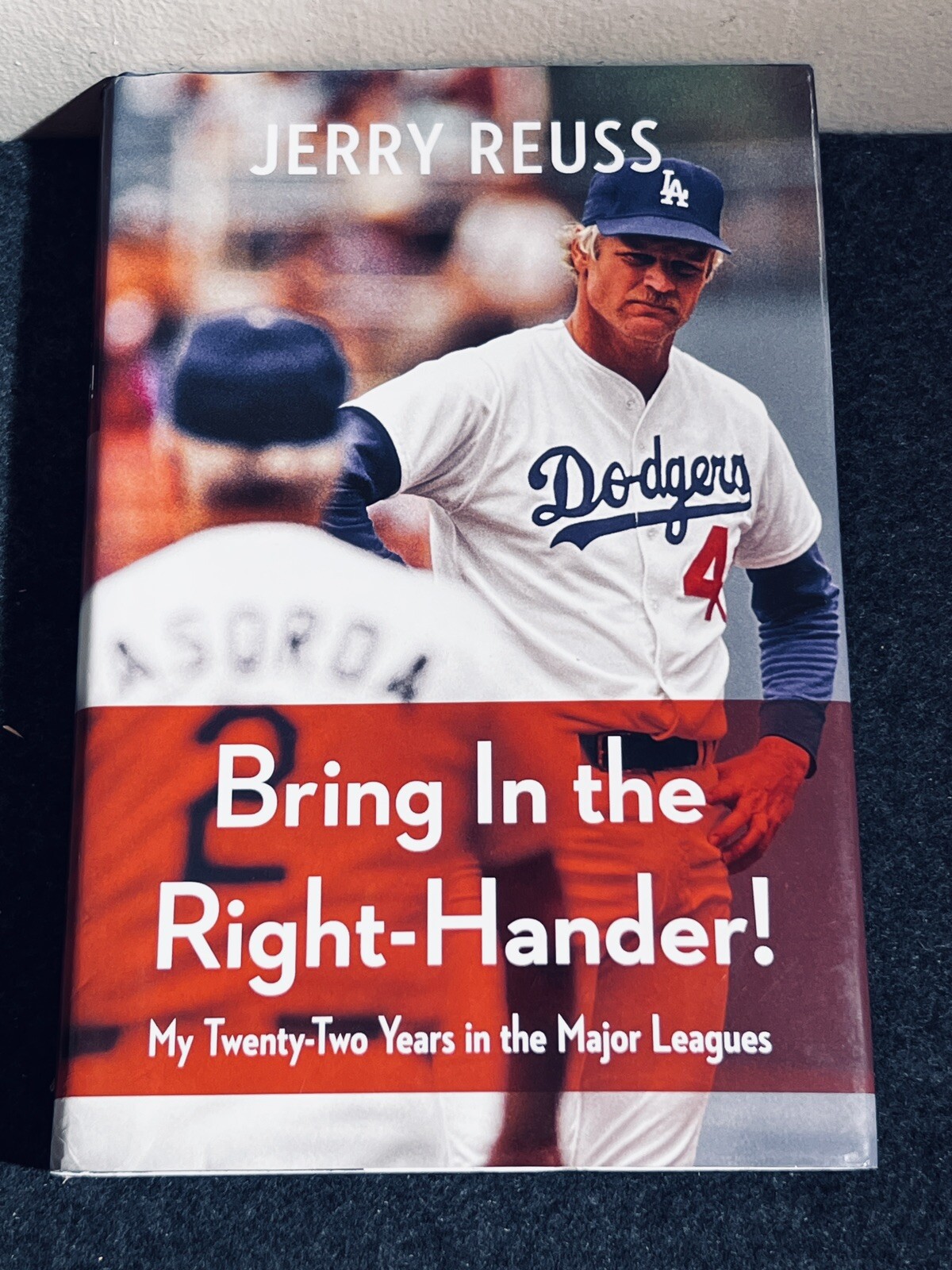 SIGNED Bring In the Right-Hander! by Jerry Reuss 2014 HC/DJ Dodgers Pirates