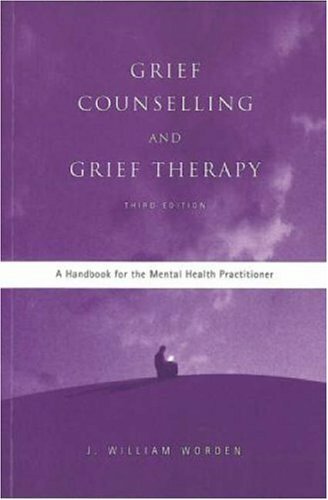 Grief Counselling and Grief Therapy By J William Worden