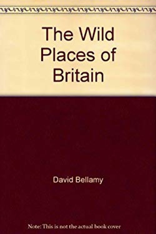 Wild Places of Britain Hardcover David Bellamy