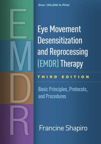 Eye Movement Desensitization and Reprocessing (EMDR) Therapy, Third Editi – GOOD