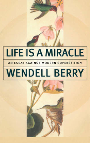 Life Is a Miracle: An Essay Against Modern Superstition – Paperback – GOOD