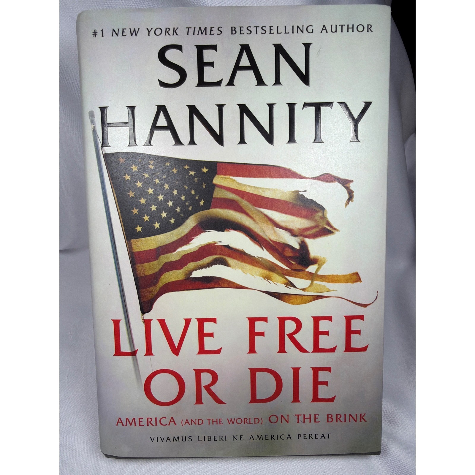 Sean Hannity Live Free Or Die Signed Hardcover Book First Edition Red White Blue