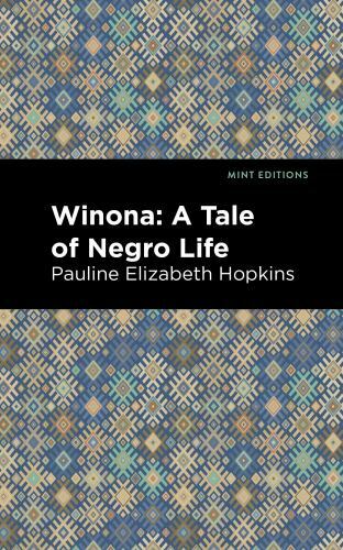 Winona: A Tale of Negro Life (Black Narratives) by Hpokins, Pauline E.