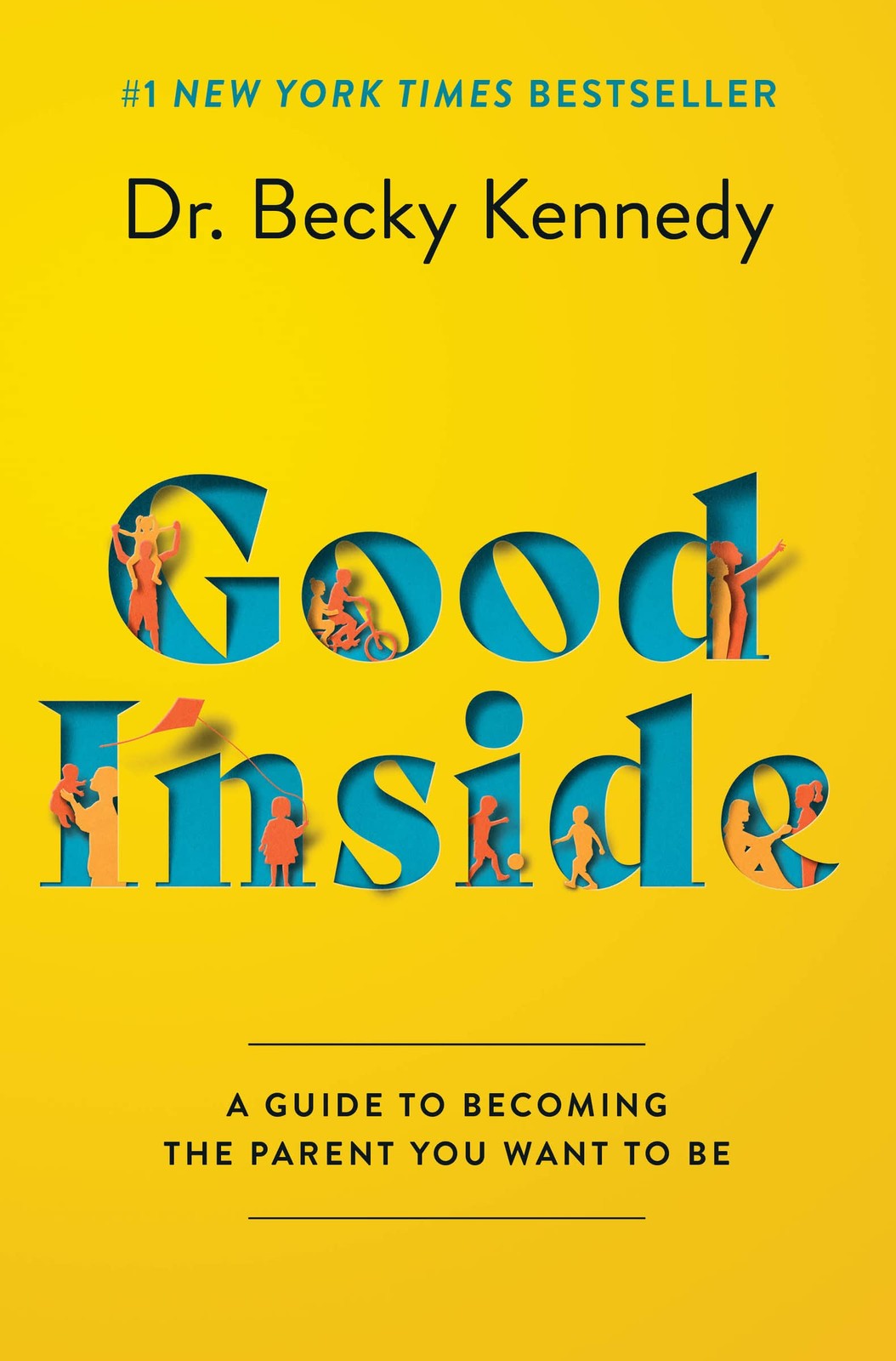 Good Inside: A Guide to Becoming the Parent You Want to Be – hardcover Kenne…