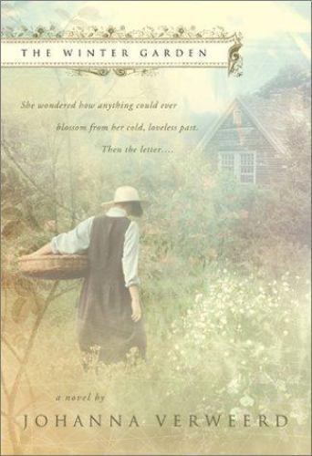 The Winter Garden: A Novel by Joke Verweerd; Johanna Verweerd