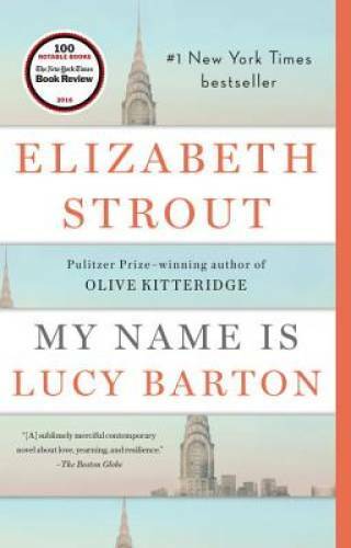 My Name Is Lucy Barton: A Novel – Paperback By Strout, Elizabeth – GOOD