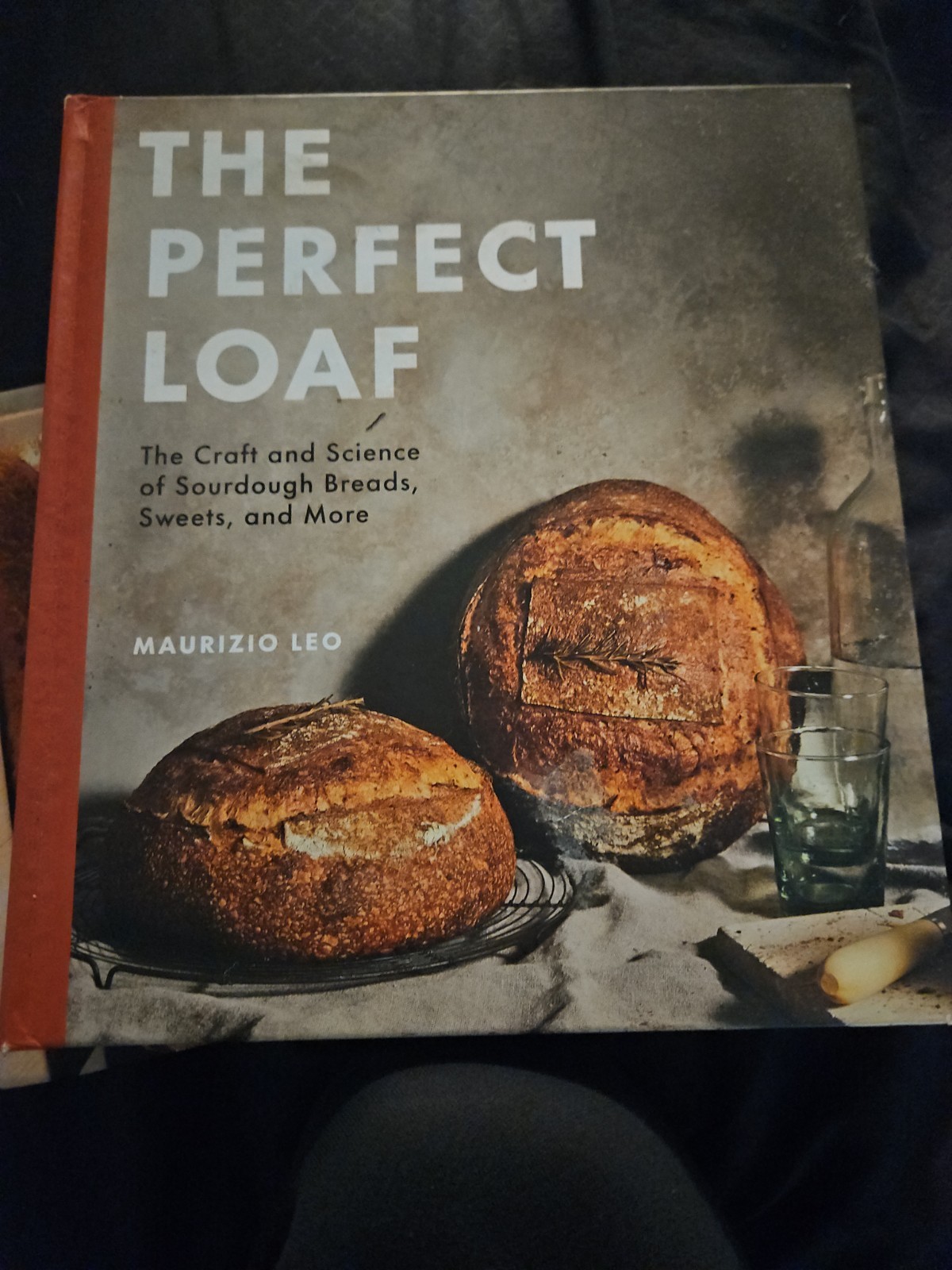 The Perfect Loaf: The Craft and Science of Sourdough Breads, Sweets, and More: A