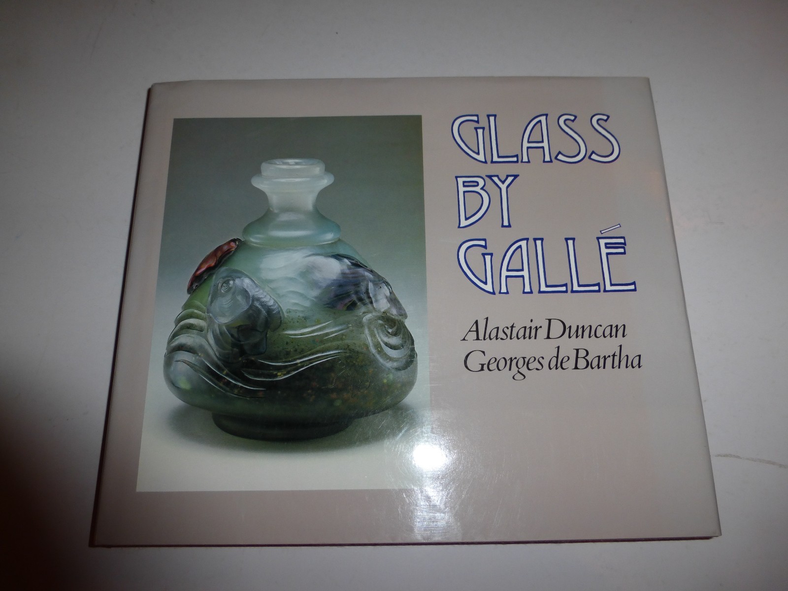 Glass by Galle by Alastair Duncan and Georges De Bartha (1984, Hardcover) B343