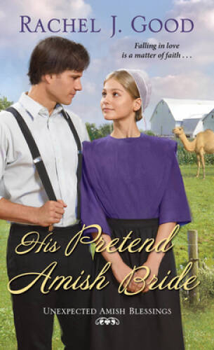 His Pretend Amish Bride (Unexpected Amish Blessings) – VERY GOOD