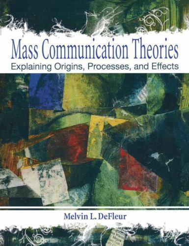 Mass Communication Theories: Explaining Origins,- 0205331726, paperback, DeFleur