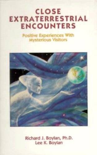 Close Extraterrestrial Encounters: Positive Experiences With Mysteri – VERY GOOD