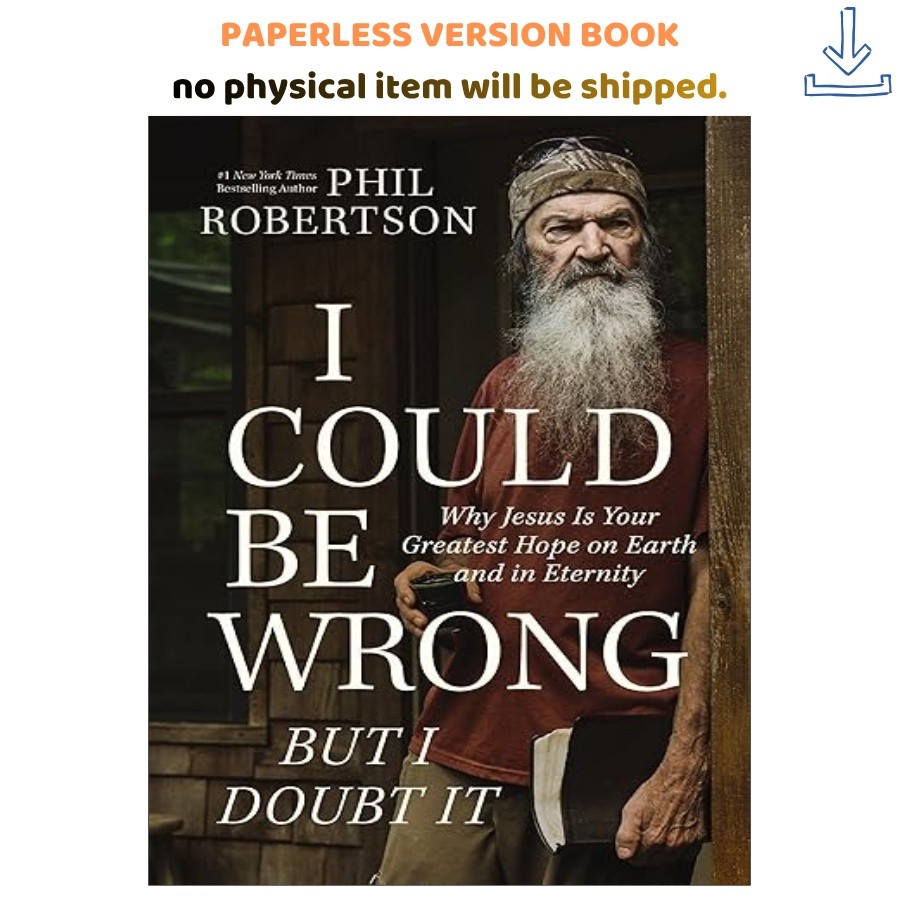 I Could Be Wrong, But I Doubt It: Why Je, Phil Robertson 2024