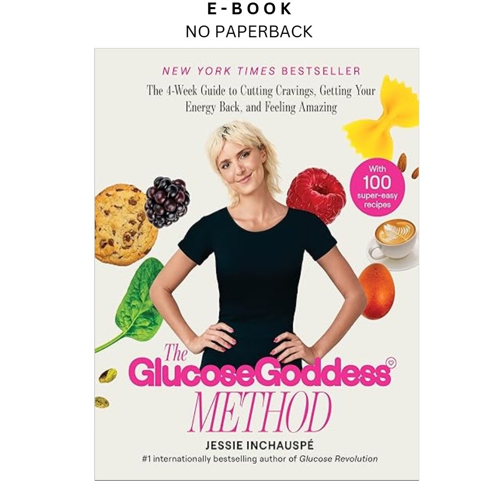 The Glucose Goddess Method: The 4-Week Guide to Cutti, Jessie Inchauspe 2023