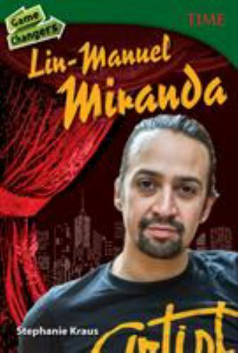 Game Changers: Lin-Manuel Miranda by Kraus, Stephanie