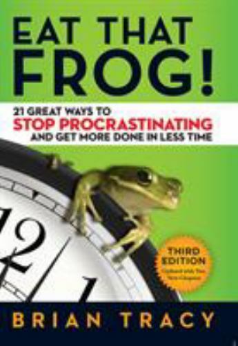 Eat That Frog!: 21 Great Ways to Stop Procra- paperback, Brian Tracy, 162656941X
