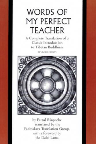 Words of My Perfect Teacher: A Complete Translation of a Classic Introduc – GOOD