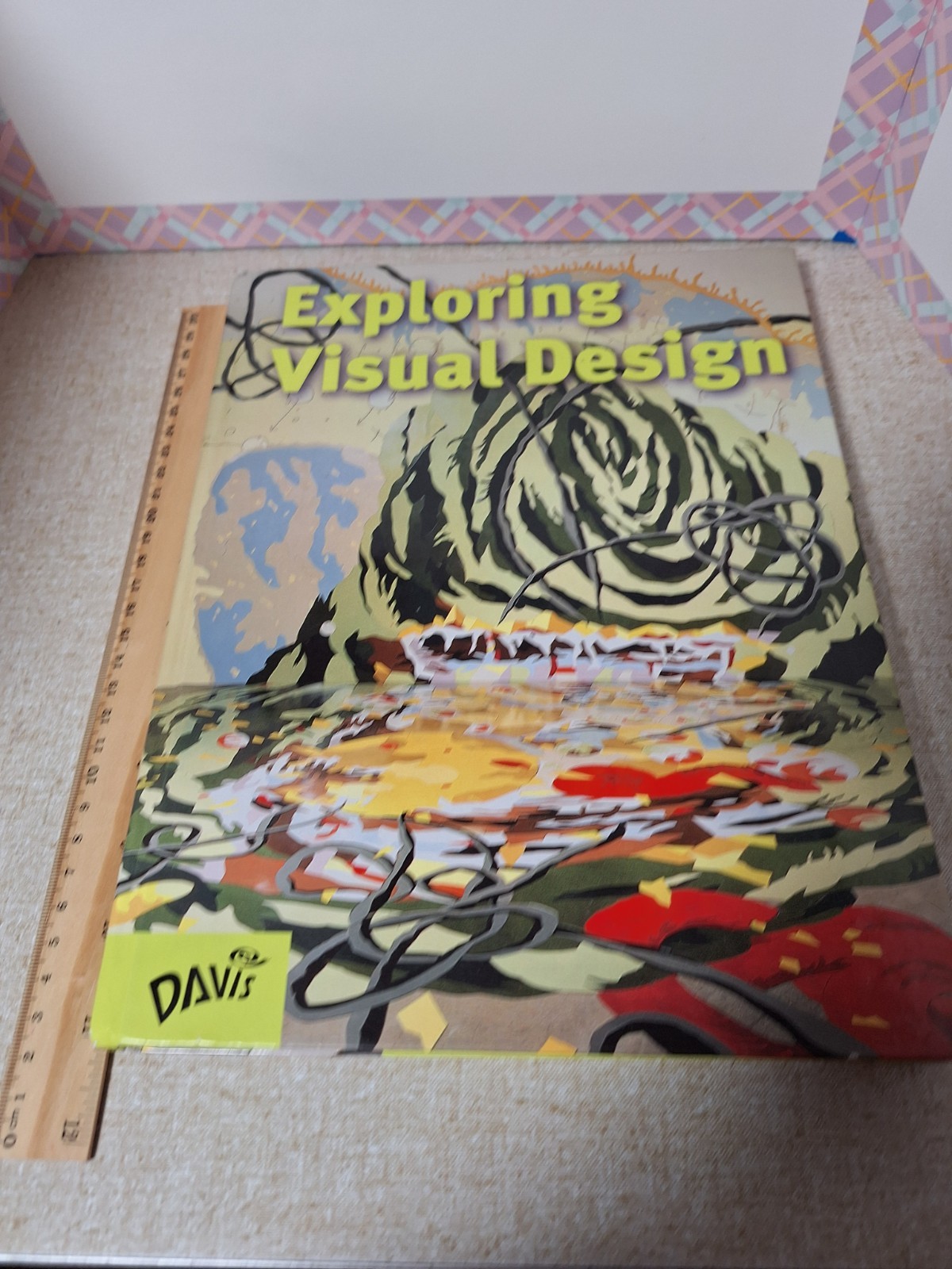 Exploring Visual Design: Elements and Principles By Davis Publications 4th Editi