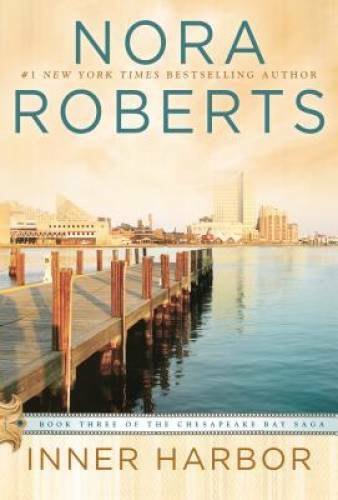Inner Harbor (Chesapeake Bay Saga) – Paperback By Roberts, Nora – GOOD