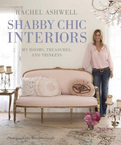 Rachel Ashwell Shabby Chic Interiors: My rooms, treasures and trinkets – GOOD