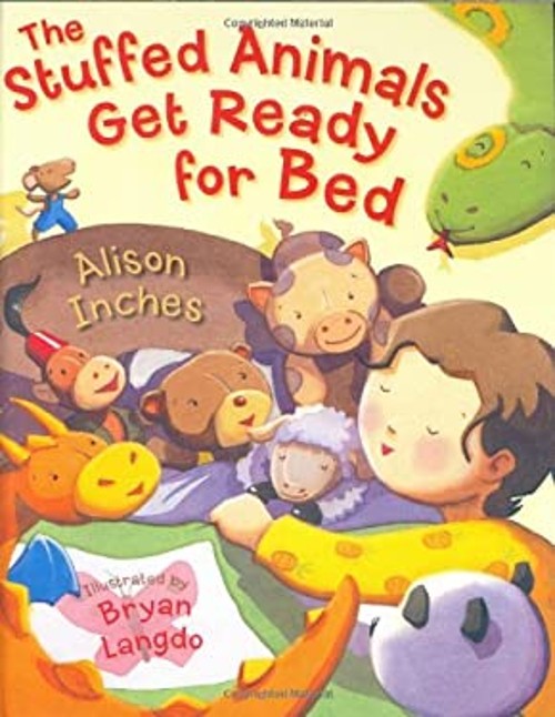 The Stuffed Animals Get Ready for Bed Hardcover Alison Inches