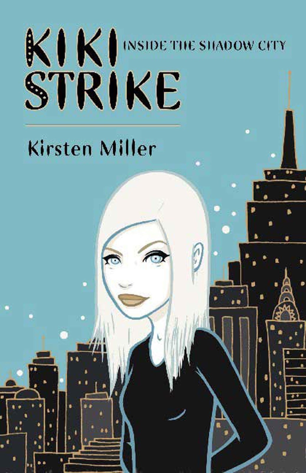 Kiki Strike: Inside the Shadow City – paperback Miller, Kirsten