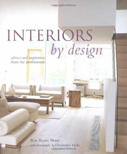 Interiors by Design – Hardcover, by Shaw Ros Byam – Good b