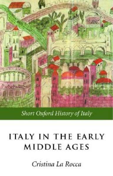 Italy in the Early Middle Ages: 476-1000 (Short Oxford History of Italy) – GOOD