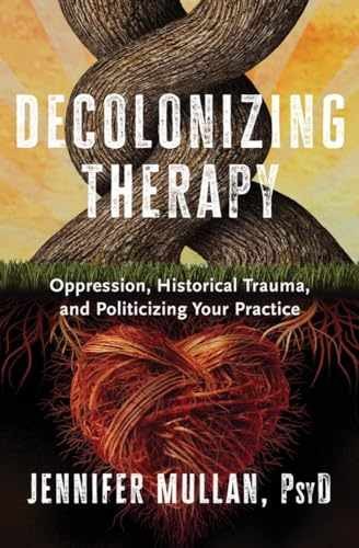 Decolonizing Therapy: Oppression, – Hardcover, by Mullan Jennifer – Very Good b