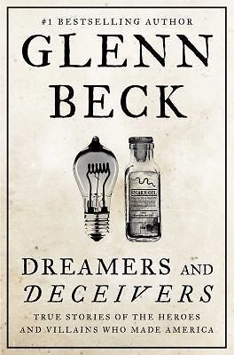 Dreamers and Deceivers: True Stories of th- hardcover, 9781476783895, Glenn Beck