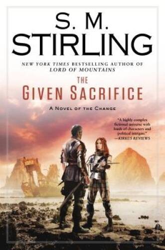 The Given Sacrifice: A Novel of the Change (Change Series) – Hardcover – GOOD